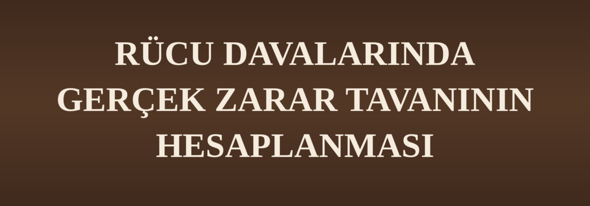 rücu davalarında gerçek zarar tavan hesabı