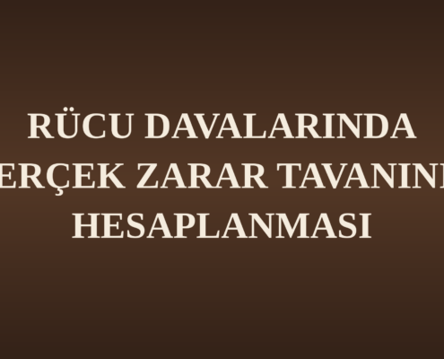 rücu davalarında gerçek zarar tavan hesabı