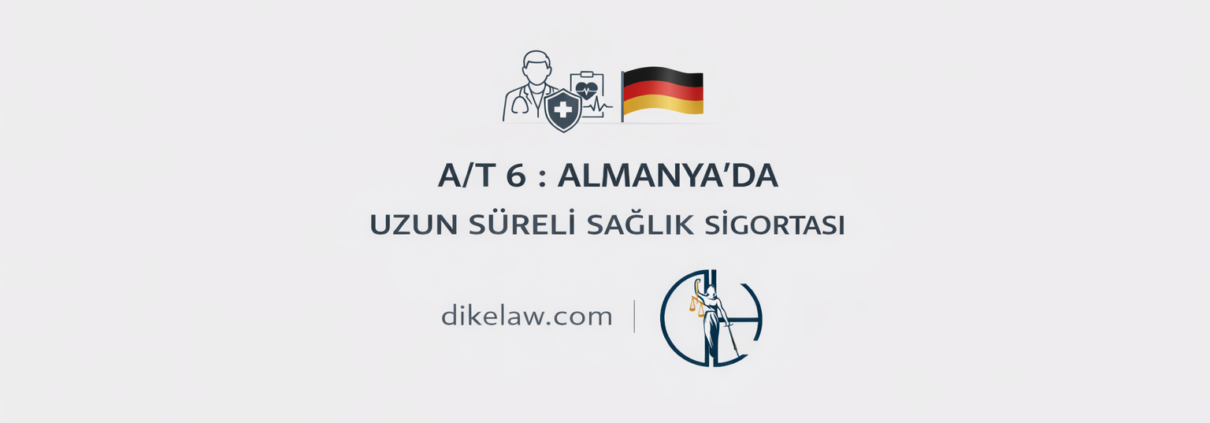A/T 6 : ALMANYA'DA UZUN SÜRELİ SAĞLIK SİGORTASI