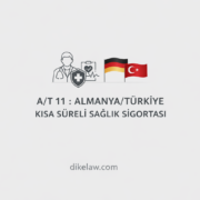 A/T 11 : ALMANYA/TÜRKİYE KISA SÜRELİ SAĞLIK SİGORTASI