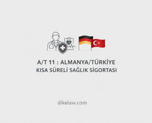 A/T 11 : ALMANYA/TÜRKİYE KISA SÜRELİ SAĞLIK SİGORTASI