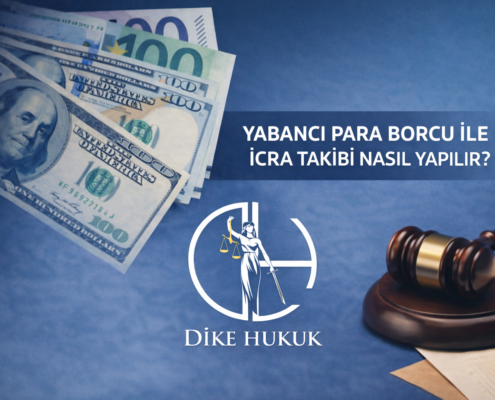 YABANCI PARA BORCU İLE İCRA TAKİBİ NASIL YAPILIR?