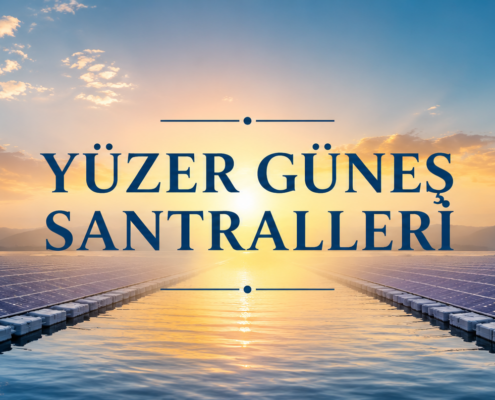 YÜZER GÜNEŞ SANTRALLERİNİN HUKUKİ İNCELEMESİ